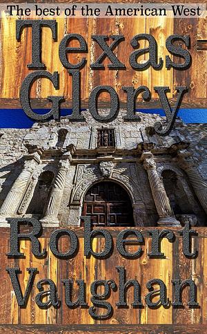 Texas Glory by Robert Vaughan