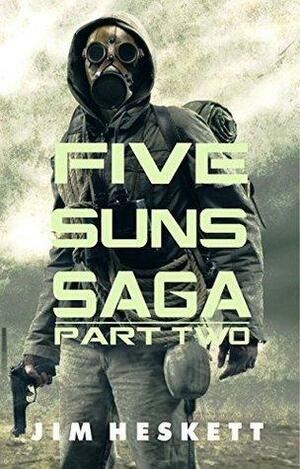 Five Suns Saga Part II by Jim Heskett