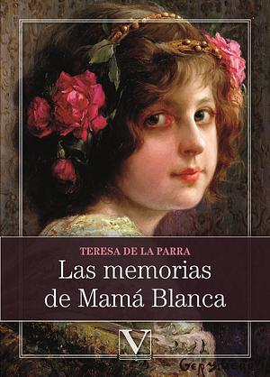 Las memorias de mama Blanca/ Souvenirs of Mama Blanca by Teresa de la Parra