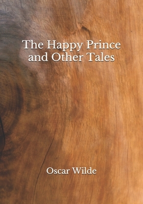 The Happy Prince and Other Tales by Oscar Wilde