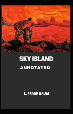 Sky Island Annotated by L. Frank Baum