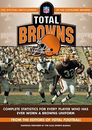 Total Browns: The Offical Encyclopedia of the Cleveland Browns by Bob Carroll, David S Neft, Matt Silverman, Michael Gershman, John Thorn