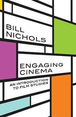 Engaging Cinema: An Introduction to Film Studies by Bill Nichols