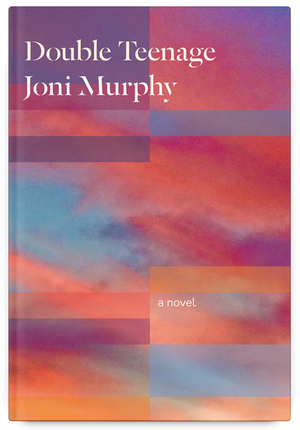 Double Teenage by Joni Murphy