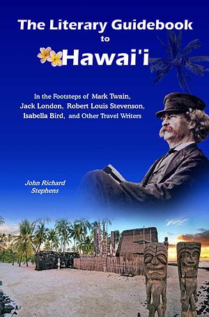 The Literary Guidebook to Hawai'i by John Richard Stephens