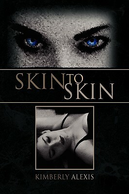 Skin to Skin by Kimberly Alexis