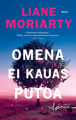 Omena ei kauas putoa by Liane Moriarty