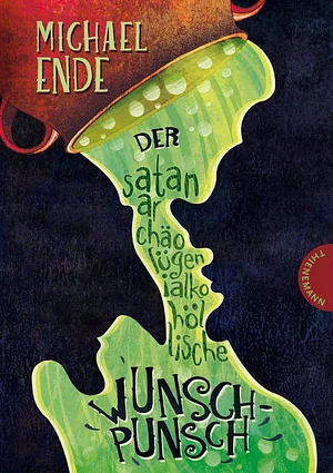 Der satanarchäolügenialkohöllische Wunschpunsch by Michael Ende