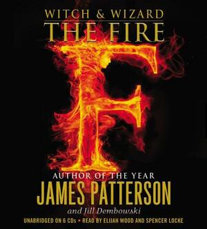 The Fire by Jill Dembowski, James Patterson