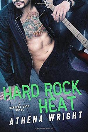 Hard Rock Heat: A Rock Star Romance by Athena Wright, Athena Wright