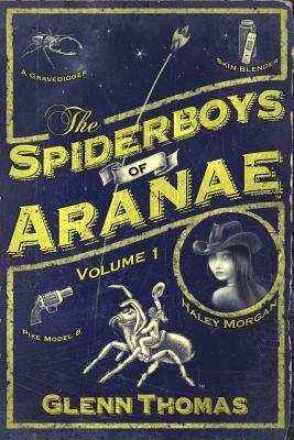 The Spiderboys of Aranae, Volume 1 by Glenn Thomas