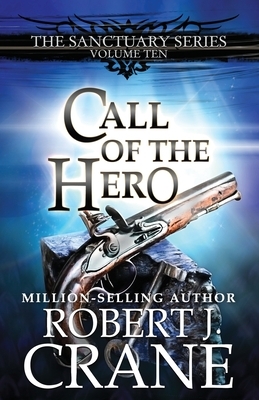 Call of the Hero by Robert J. Crane