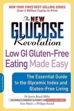 The New Glucose Revolution Low GI Gluten-Free Eating Made Easy by Philippa Sandall, Kate Marsh, Jennie Brand-Miller