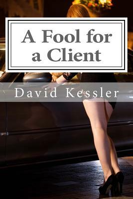 A Fool for a Client by David Kessler