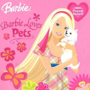 Barbie Loves Pets (Barbie) [With Stickers] by Rebecca Frazer