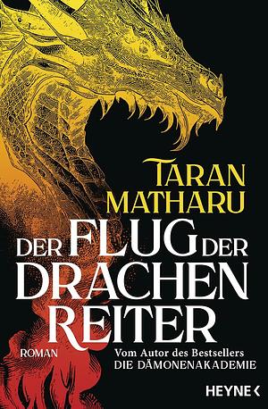 Der Flug der Drachenreiter by Taran Matharu