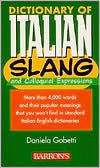 Dictionary of Italian Slang and Colloquial Expressions by Daniela Gobetti
