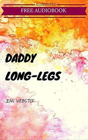 Daddy-Long-Legs: By Jean Webster : Illustrated by Remo, Jean Webster