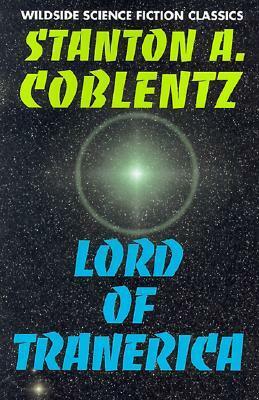 Lord of Tranerica by Stanton A. Coblentz