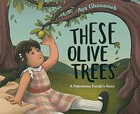 These Olive Trees by Aya Ghanameh