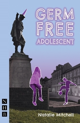 Germ Free Adolescent by Natalie Mitchell