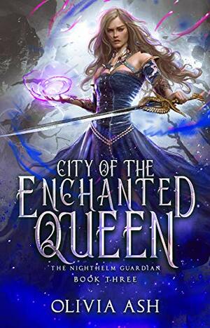 City of the Enchanted Queen by Olivia Ash