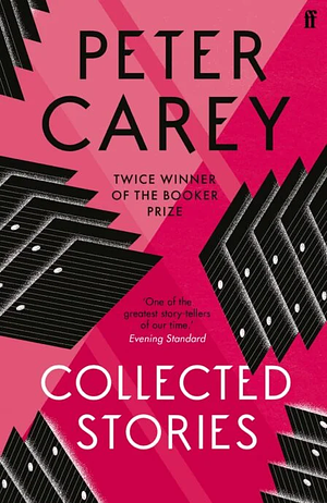 Collected Stories by Peter Carey