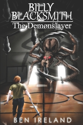 Billy Blacksmith: The Demonslayer by Ben Ireland