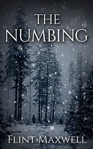 The Numbing: A Supernatural Apocalypse Novel (Whiteout Book 3) by Flint Maxwell