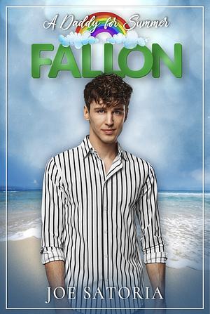 A Daddy for Summer: Fallon by Joe Satoria