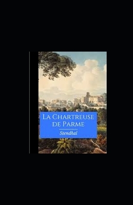 La Chartreuse de Parme illustree by Stendhal