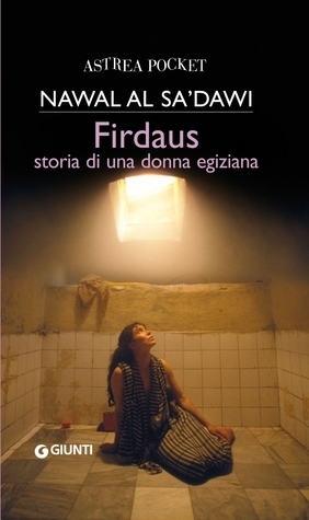 Firdaus. Storia di una donna egiziana by Silvia Federici, Nawal El Saadawi