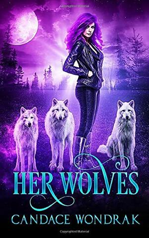 Her Wolves by Candace Wondrak