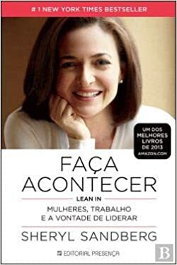 Faça Acontecer - Lean In - Mulheres, Trabalho e a Vontade de Liderar by Sheryl Sandberg