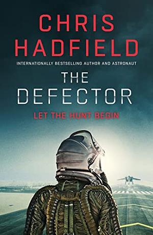 The Defector (signed edition) by Chris Hadfield