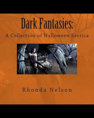 Dark Fantasies: : A Collection of Halloween Erotica by Rhonda Nelson