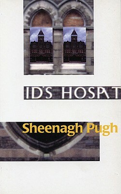 Id's Hospit by Sheenagh Pugh