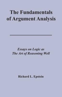 The Fundamentals of Argument Analysis by Richard L. Epstein