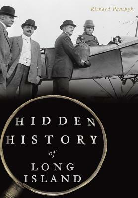 Hidden History of Long Island by Richard Panchyk