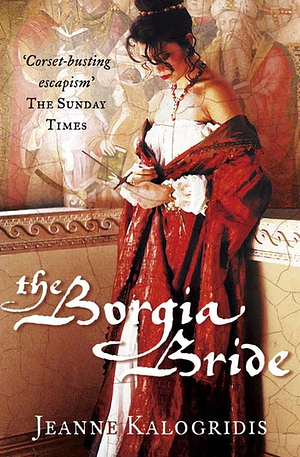 The Borgia Bride by Jeanne Kalogridis