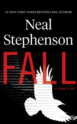 Fall; Or, Dodge in Hell by Neal Stephenson