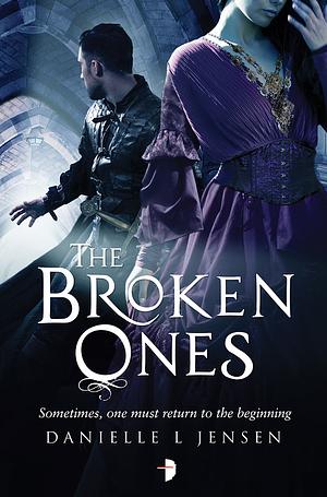 The Broken Ones by Danielle L. Jensen