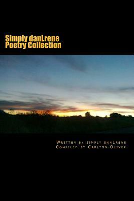 Simply danLrene Poetry Collection by Debbie Oliver, Carlton J. Oliver Jr