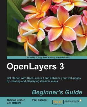 OpenLayers 3 Beginner's Guide by Thomas Gratier