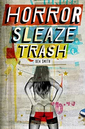 Horror Sleaze Trash: 10th Anniversary Edition by Ian Shearer, Thomas Schostok, Arthur Graham, Ben John Smith