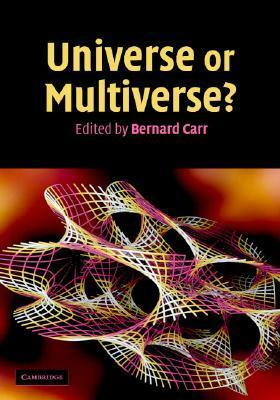 Universe or Multiverse? by Bernard Carr