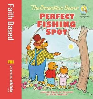 The Berenstain Bears' Perfect Fishing Spot by Mike Berenstain, Jan Berenstain, Stan Berenstain