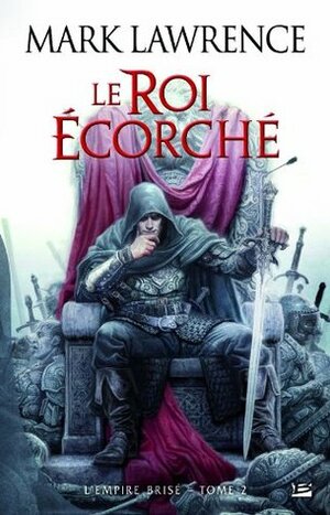 Le Roi Écorché by Mark Lawrence