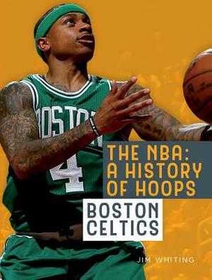 Boston Celtics by Jim Whiting