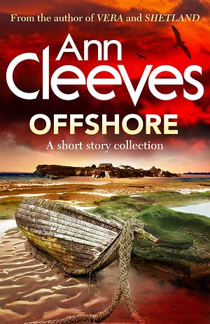 Offshore: a short story collection by Ann Cleeves, Ann Cleeves